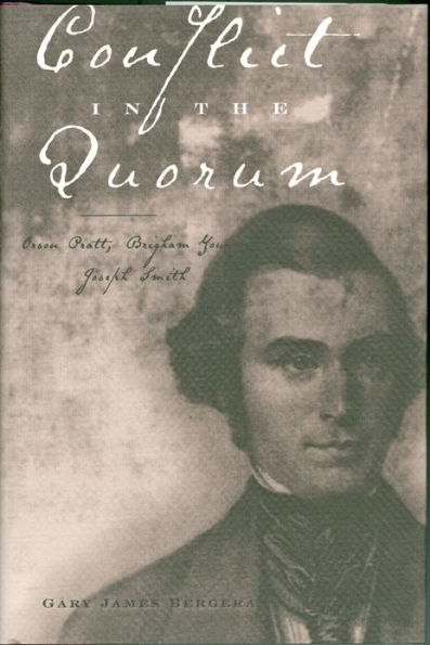 Conflict in the Quorum: Orson Pratt, Brigham Young, Joseph Smith