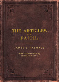 Title: The Articles of Faith, Author: James E. Talmage