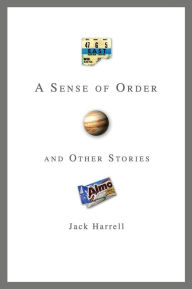 Title: Sense of Order: And Other Stories, Author: Jack Harrell