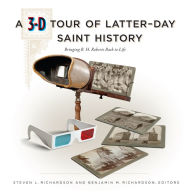 Title: A 3-D Tour of Latter-Day Saint History, Author: Steven L. Richardson