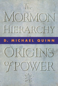 Title: The Mormon Hierarchy: Origins of Power, Author: D. Michael Quinn