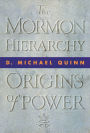 The Mormon Hierarchy: Origins of Power