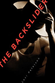 Title: The Backslider, Author: Levi S. Peterson