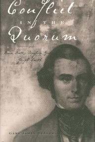 Title: Conflict in the Quorum: Orson Pratt, Brigham Young, Joseph Smith, Author: Gary J. Bergera