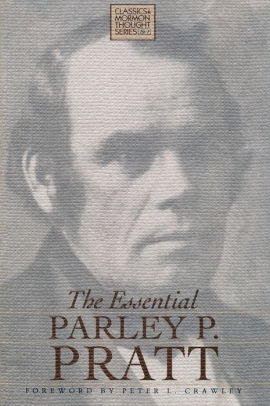 The Essential Parley P Pratt By Peter L Crawley Nook Book