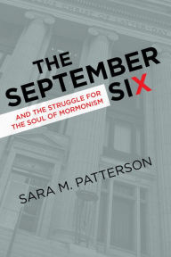 Is it legal to download ebooks for free The September Six and the Struggle for the Soul of Mormonism by Sara M. Patterson