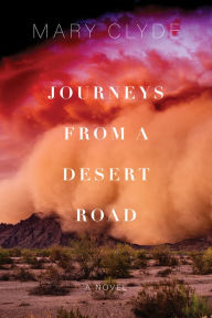 Title: Journeys from a Desert Road, Author: Mary Clyde