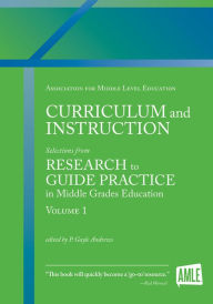 Title: Curriculum and Instruction: Selections from Research to Guide Practice in Middle Grades Education, Author: P. Gayle Andrews