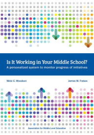 Title: Is It Working in Your Middle School?: A Personalized System to Monitor Progress of Initiatives, Author: Jeremy J M. Papadopoulos