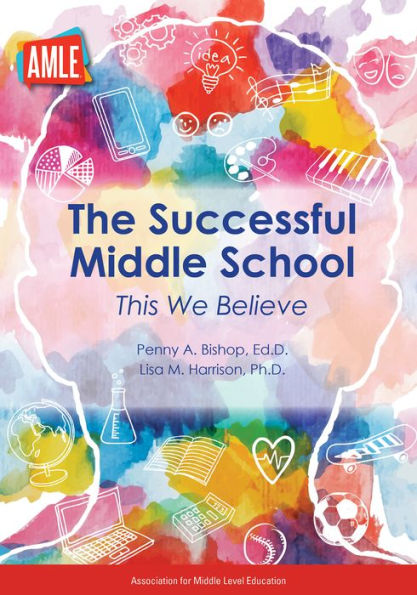 The Successful Middle School: This We Believe