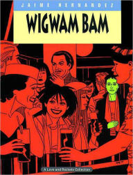 Title: Love and Rockets, Volume 11: Wig Wam Bam, Author: Jaime Hernandez