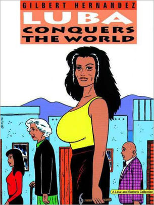 Love And Rockets Volume 14 Luba Conquers The World By