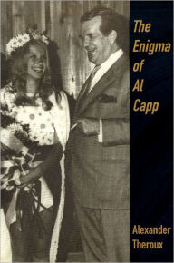 Title: The Enigma of Al Capp, Author: Alexander Theroux