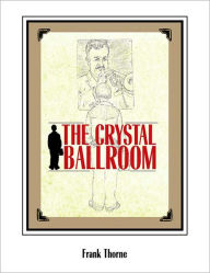 Title: The Crystal Ballroom, Author: Frank Thorne