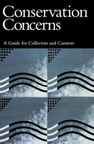 Title: Conservation Concerns: A Guide for Collectors and Curators, Author: Konstanze Bachmann