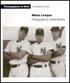 Title: Minor League: Photographs by Andrea Modica, Author: Andrea Modica