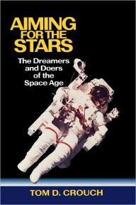 Title: Aiming For The Stars, Author: Tom D. Crouch