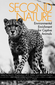 Title: Second Nature: Environmental Enrichment for Captive Animals, Author: David J. Shepherdson