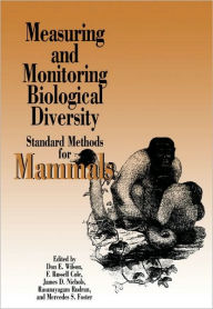 Title: Measuring and Monitoring Biological Diversity; Standard Methods for Mammals, Author: Don E. Wilson