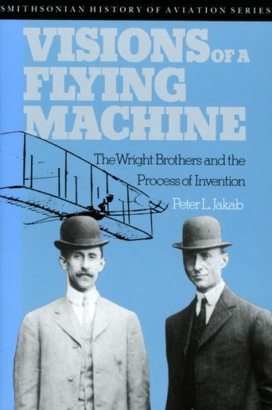 Visions of a Flying Machine: the Wright Brothers and Process Invention