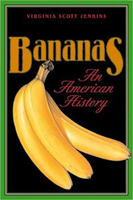 Title: Bananas: An American History, Author: Virginia Jenkins