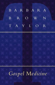 Title: Gospel Medicine, Author: Barbara Brown Taylor