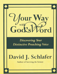 Title: Your Way with God's Word, Author: David J. Schlafer
