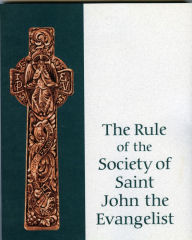 Title: Rule of the Society of Saint John the Evangelist, Author: Society of Saint John the Evangelist