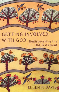 Title: Getting Involved with God: Rediscovering the Old Testament, Author: Ellen F. Davis