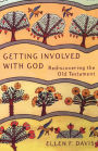 Getting Involved with God: Rediscovering the Old Testament