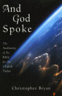 And God Spoke: The Authority of the Bible for the Church Today