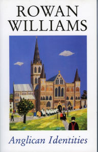 Title: Anglican Identities, Author: Rowan Williams University of Cambridge