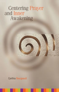 Title: Centering Prayer and Inner Awakening, Author: Cynthia Bourgeault