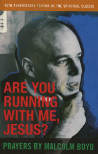 Title: Are You Running with Me Jesus: 40th Anniversary Edition, Author: Malcolm Boyd