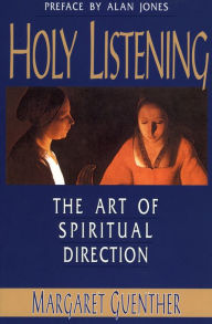 Title: Holy Listening: The Art of Spiritual Direction, Author: Margaret Guenther