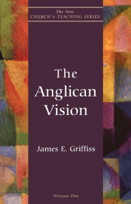 Title: Anglican Vision, Author: James E. Griffiss