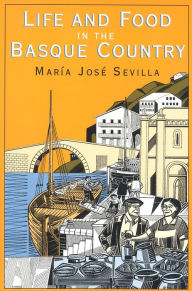 Title: Life and Food in the Basque Country, Author: Maria Jose Sevilla