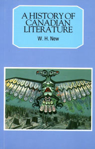 Title: A History of Canadian Literature, Author: W. H. New