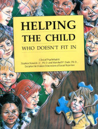 Title: Helping the Child Who Doesn't Fit In, Author: Stephen Nowicki