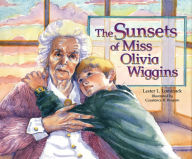 Title: The Sunsets of Miss Olivia Wiggins, Author: Lester L. Laminack