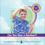 Title: Can You Hear a Rainbow?: The Story of a Deaf Boy Named Chris, Author: Jamee Riggio Heelan