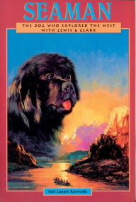 Title: SeaMan: The Dog Who Explored The West With Lewis & Clark, Author: Gail Langer Karwoski