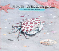 Title: About Crustaceans: A Guide for Children, Author: Cathryn Sill