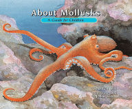 Title: About Mollusks: A Guide for Children, Author: Cathryn Sill