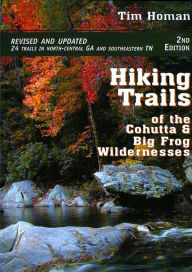 Title: Hiking Trails of the Cohutta and Big Frog Wildernesses / Edition 2, Author: Tim Homan