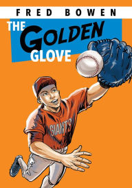 Title: The Golden Glove, Author: Fred Bowen