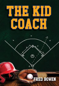 Title: The Kid Coach, Author: Fred Bowen