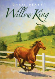 Title: Willow King, Author: Chris Platt