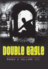 Title: Double Eagle, Author: Sneed B. Collard III