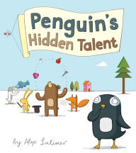 Title: Penguin's Hidden Talent, Author: Alex Latimer